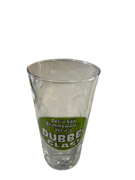 Dubbeglas "Des is kää Blummewaas - des is ä Dubbeglas!"